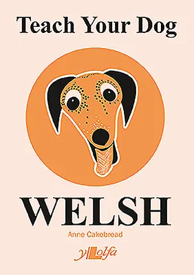 Enseña a tu perro galés - Teach Your Dog Welsh