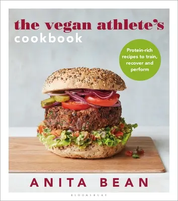 El libro de cocina del atleta vegano: Recetas ricas en proteínas para entrenar, recuperarse y rendir - The Vegan Athlete's Cookbook: Protein-Rich Recipes to Train, Recover and Perform