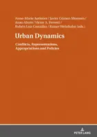 Dinámicas urbanas: Conflictos, representaciones, apropiaciones y políticas - Urban Dynamics: Conflicts, Representations, Appropriations and Policies