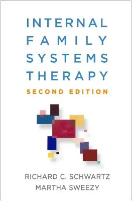 Terapia de sistemas familiares internos, segunda edición - Internal Family Systems Therapy, Second Edition