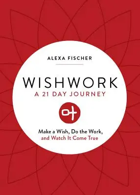 El trabajo de los deseos: Pide un deseo, haz el trabajo y observa cómo se hace realidad (Manifestación, diario de gratitud, para fans de la desintoxicación del juicio Jo - Wishwork: Make a Wish, Do the Work, and Watch It Come True (Manifestation, Gratitude Journal, for Fans of the Judgement Detox Jo