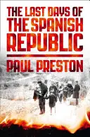 Los últimos días de la República española - The Last Days of the Spanish Republic