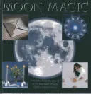 Magia lunar: Cómo aprovechar los poderes de la Luna con rituales, amuletos y talismanes - Moon Magic: How to Harness the Powers of the Moon with Rituals, Charms and Talismans