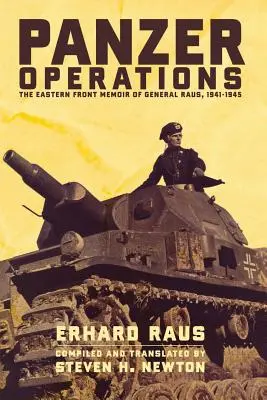 Operaciones Panzer: Memorias del general Raus sobre el frente oriental, 1941-1945 - Panzer Operations: The Eastern Front Memoir of General Raus, 1941-1945