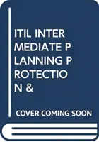 ITIL PLANIFICACIÓN INTERMEDIA PROTECCIÓN & - ITIL INTERMEDIATE PLANNING PROTECTION &