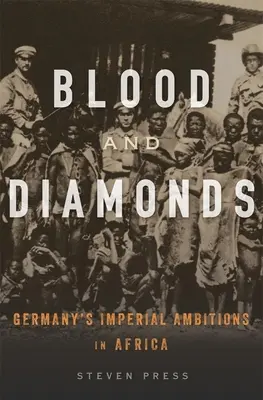 Sangre y diamantes: Las ambiciones imperiales de Alemania en África - Blood and Diamonds: Germany's Imperial Ambitions in Africa