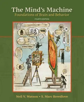 La máquina de la mente: Fundamentos del cerebro y el comportamiento - The Mind's Machine: Foundations of Brain and Behavior