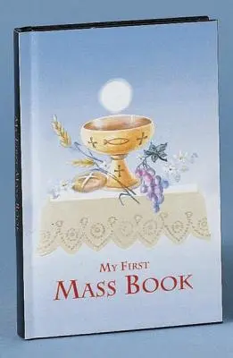 Primer libro de misa: Una manera fácil de participar en misa para niños y niñas - First Mass Book: An Easy Way of Participating at Mass for Boys and Girls