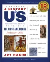 Una Historia de Nosotros: Los Primeros Americanos: Prehistoria-1600 Una Historia de Nosotros Libro Uno - A History of Us: The First Americans: Prehistory-1600 a History of Us Book One