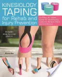 Kinesiology Taping for Rehab and Injury Prevention: Una guía fácil y casera para superar tensiones, dolores y afecciones comunes - Kinesiology Taping for Rehab and Injury Prevention: An Easy, At-Home Guide for Overcoming Common Strains, Pains and Conditions