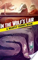 En la guarida del lobo: Un libro de crímenes bestiales - In the Wolf's Lair: A Beastly Crimes Book