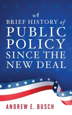 Breve historia de la política pública desde el New Deal - A Brief History of Public Policy Since the New Deal