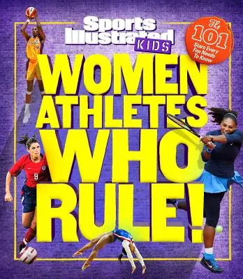 Mujeres deportistas que dominan: Las 101 estrellas que todo aficionado debe conocer - Women Athletes Who Rule!: The 101 Stars Every Fan Needs to Know