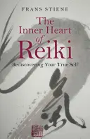 El Corazón Interior del Reiki: Redescubriendo tu Verdadero Ser - The Inner Heart of Reiki: Rediscovering Your True Self