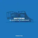 Bocetos para arquitectura y diseño de interiores - Sketching for Architecture + Interior Design