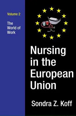 La enfermería en la Unión Europea: El mundo del trabajo - Nursing in the European Union: The World of Work