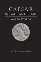 César en la Galia y en Roma: La guerra en palabras - Caesar in Gaul and Rome: War in Words