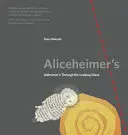 Aliceheimer Alzheimer a través del espejo - Aliceheimer's: Alzheimer's Through the Looking Glass