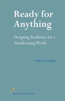 Preparados para todo - Diseñar la resiliencia para un mundo en transformación - Ready for Anything - Designing Resilience for a Transforming World