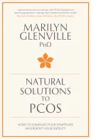 Natural Solutions to Pcos: Cómo eliminar sus síntomas y potenciar su fertilidad - Natural Solutions to Pcos: How to Eliminate Your Symptoms and Boost Your Fertility