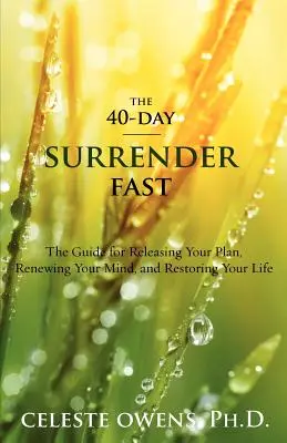 El Ayuno de 40 Días de Rendición - The 40-Day Surrender Fast