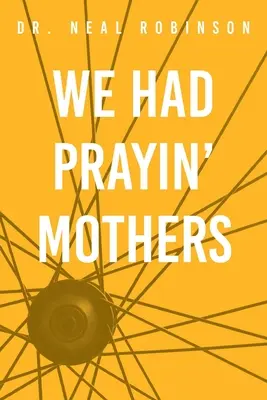 Rezábamos Madres - We Had Prayin' Mothers