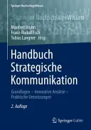 Manual de Comunicación Estratégica: Fundamentos - Medios Innovadores - Aplicaciones Prácticas - Handbuch Strategische Kommunikation: Grundlagen - Innovative Anstze - Praktische Umsetzungen