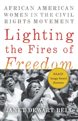 Encender el fuego de la libertad: Mujeres afroamericanas en el movimiento por los derechos civiles - Lighting the Fires of Freedom: African American Women in the Civil Rights Movement