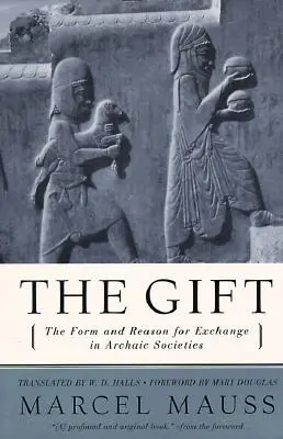 El don: forma y razón del intercambio en las sociedades arcaicas - The Gift: The Form and Reason for Exchange in Archaic Societies