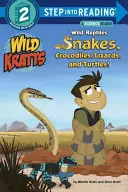 Reptiles salvajes: Serpientes, cocodrilos, lagartos y tortugas (Wild Kratts) - Wild Reptiles: Snakes, Crocodiles, Lizards, and Turtles (Wild Kratts)