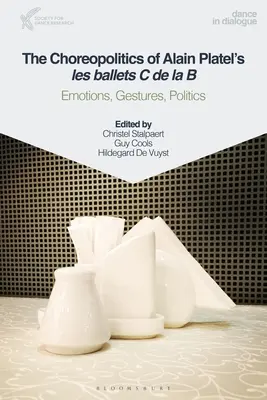 La coreopolítica de Les Ballets C de la B de Alain Platel: emociones, gestos, política - The Choreopolitics of Alain Platel's Les Ballets C de la B: Emotions, Gestures, Politics