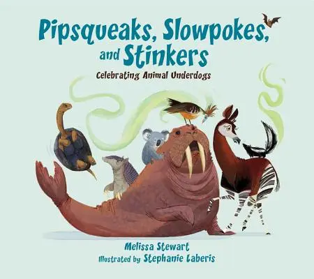 Pipsqueaks, Slowpokes y Stinkers: Celebrando a los animales desvalidos - Pipsqueaks, Slowpokes, and Stinkers: Celebrating Animal Underdogs