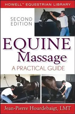 Masaje equino: Guía práctica - Equine Massage: A Practical Guide