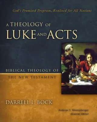 Una teología de Lucas y los Hechos: El programa prometido por Dios, realizado para todas las naciones - A Theology of Luke and Acts: God's Promised Program, Realized for All Nations