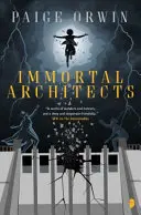 Arquitectos inmortales - Una novela de los Interminables - Immortal Architects - An Interminables Novel