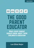 El buen padre educador - Lo que todo padre debe saber sobre la educación de sus hijos - Good Parent Educator - What every parent should know about their children's education