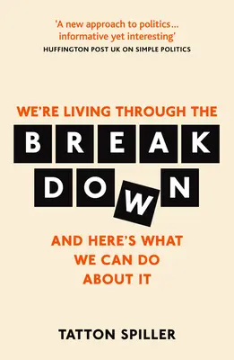 La crisis: Cómo entender la política en un mundo desordenado - The Breakdown: Making Sense of Politics in a Messed Up World