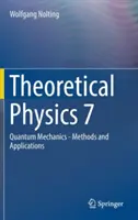 Física teórica 7: Mecánica cuántica - Métodos y aplicaciones - Theoretical Physics 7: Quantum Mechanics - Methods and Applications