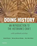 Hacer historia: Introducción al oficio de historiador, con actividades para el cuaderno de ejercicios - Doing History: An Introduction to the Historian's Craft, with Workbook Activities