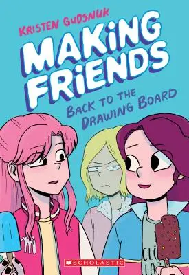 Haciendo amigos: De vuelta a la mesa de dibujo (Making Friends #2), 2 - Making Friends: Back to the Drawing Board (Making Friends #2), 2