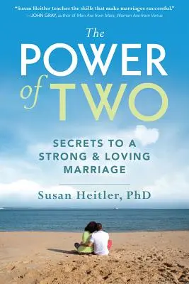 El poder de dos: secretos para un matrimonio fuerte y lleno de amor - The Power of Two: Secrets to a Strong and Loving Marriage