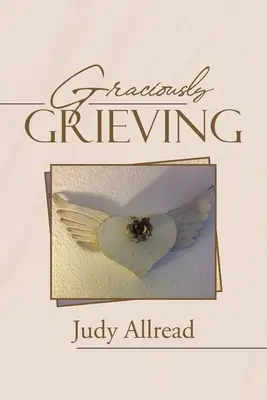 Duelo con gracia - Graciously Grieving
