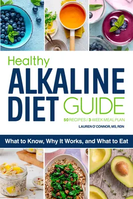 La Guía de la Dieta Alcalina Saludable: Qué saber, por qué funciona y qué comer - The Healthy Alkaline Diet Guide: What to Know, Why It Works, and What to Eat