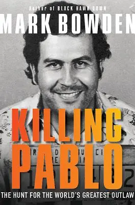 Matar a Pablo: La caza del mayor forajido del mundo - Killing Pablo: The Hunt for the World's Greatest Outlaw