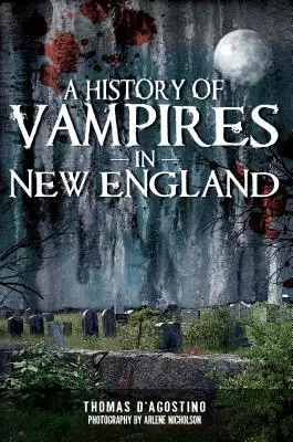 Historia de los vampiros en Nueva Inglaterra - A History of Vampires in New England