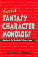 Monólogos de personajes fantásticos famosos: Protagonizados por la bruja no tan malvada y más - Famous Fantasy Character Monologs: Starring the Not-So-Wicked Witch and More