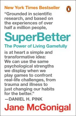 Supermejor: El poder de vivir jugando - Superbetter: The Power of Living Gamefully