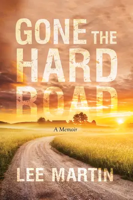 Gone the Hard Road: Memorias - Gone the Hard Road: A Memoir