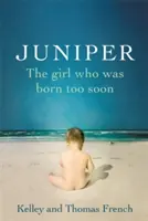 Juniper: La niña que nació demasiado pronto - Juniper: The Girl Who Was Born Too Soon