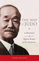 El camino del judo: retrato de Jigoro Kano y sus alumnos - The Way of Judo: A Portrait of Jigoro Kano and His Students